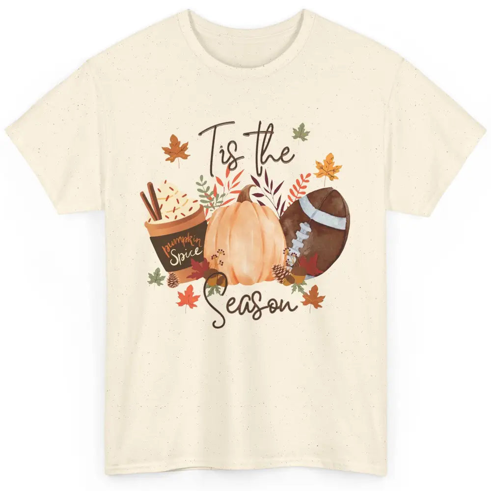 Football Pumpkin Spice Tis The Season Fall Leaves Autumn Classic Unisex T-Shirt