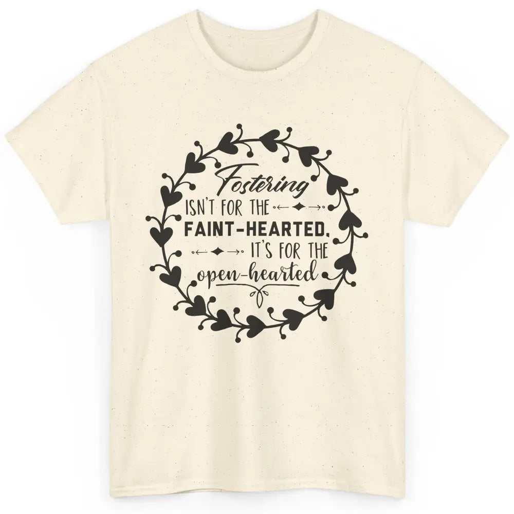 Floral Fostering Is For The Open Hearted Adoption Foster Mom Classic Unisex T-Shirt