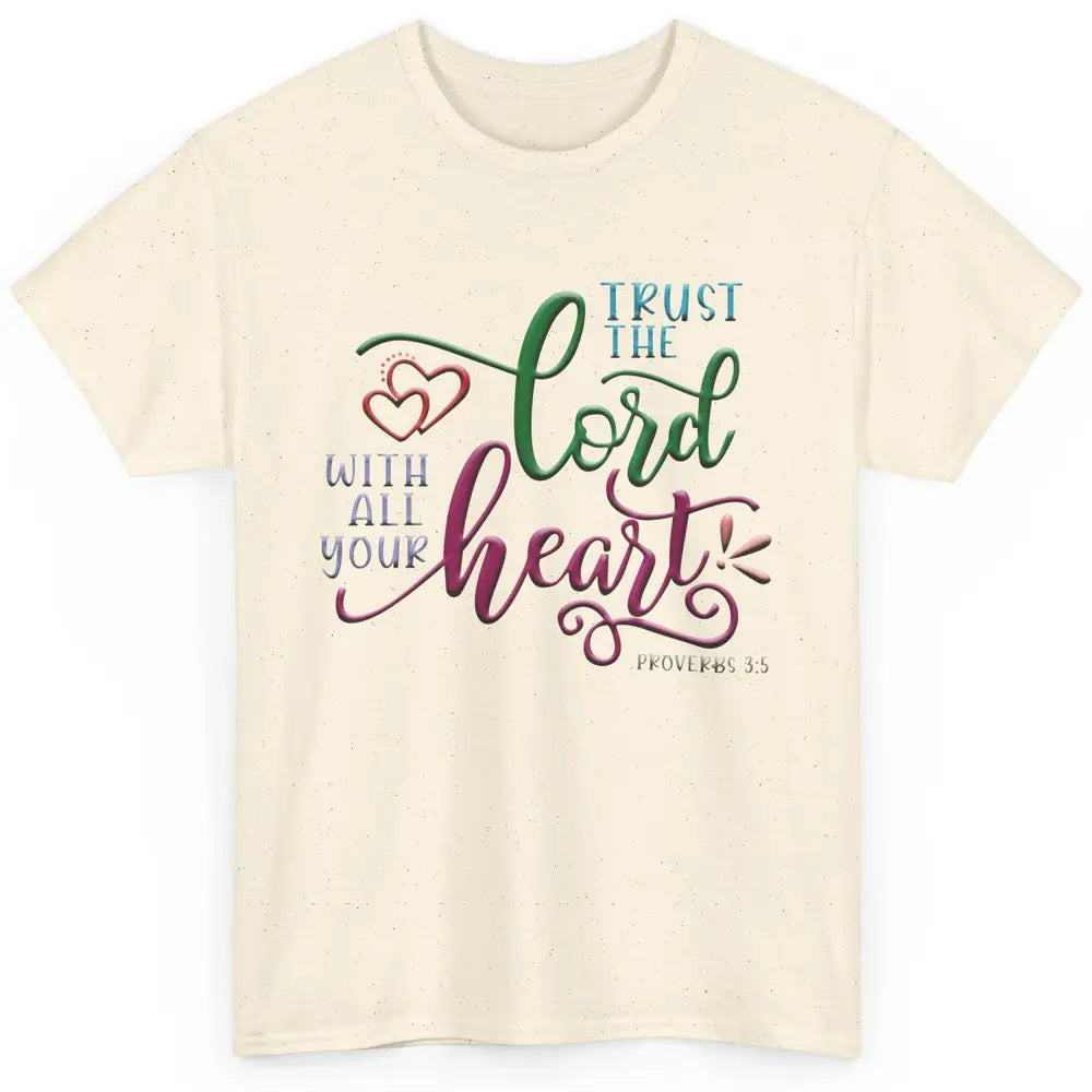 Trust In The Lord With All Thine Heart Christian Religious Classic Unisex T-Shirt