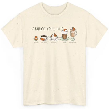 Funny Bulldog Coffee Types Parody Coffee French Bulldog Classic Unisex T-Shirt