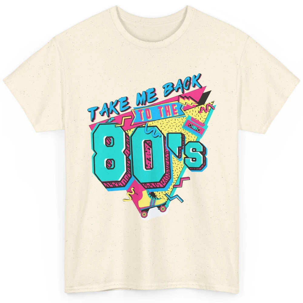 Take Me Back To The 80s Retro 1980s Cassette Made In The 80s Classic Unisex T-Shirt