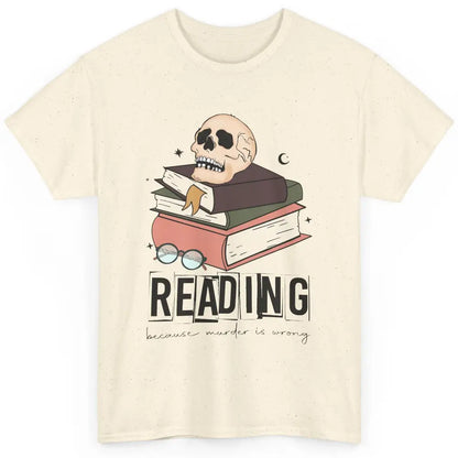 Retro Skull Books Reading Because Murder Is Wrong Booknerd Classic Unisex T-Shirt