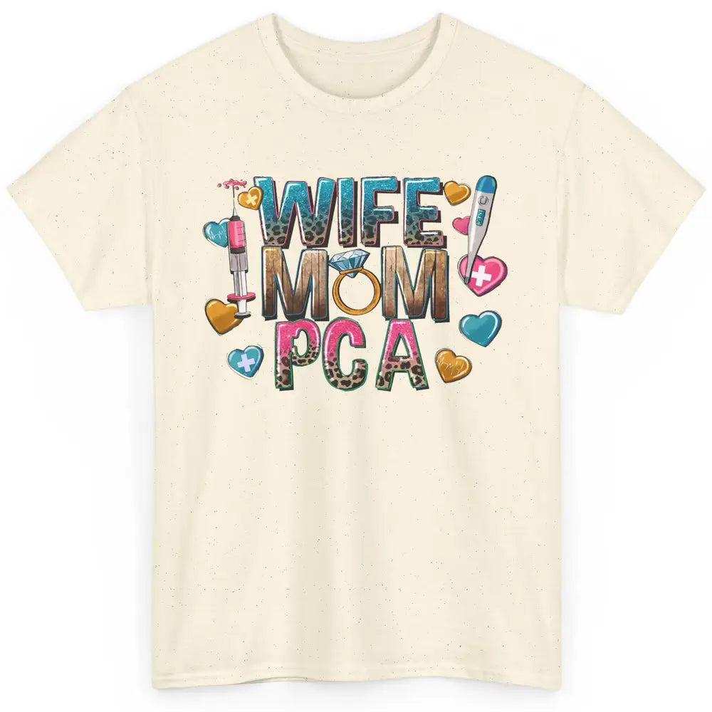 Wife Mom PCA Leopard Heart Western PCA Valentines Day Nurse Classic Unisex T-Shirt