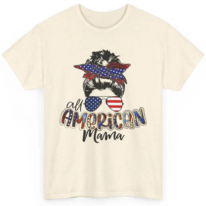 All American Mama Messy Bun 4th Of July US Flag Patriot Gift Classic Unisex T-Shirt