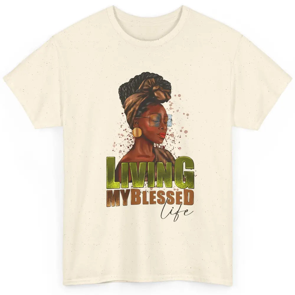 Afro Black Queen Living My Blessed Life Christian Queen Classic Unisex T-Shirt