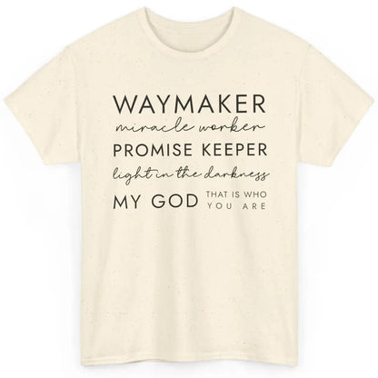 Way Maker Miracle Worker Christian Religious Belief God Classic Unisex T-Shirt