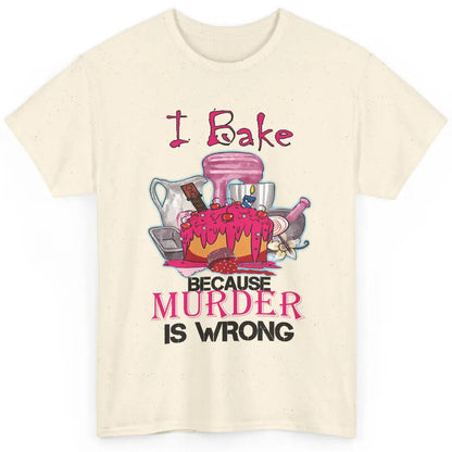 Baking Machine I Bake Because Murder Is Wrong Bakers Life Classic Unisex T-Shirt