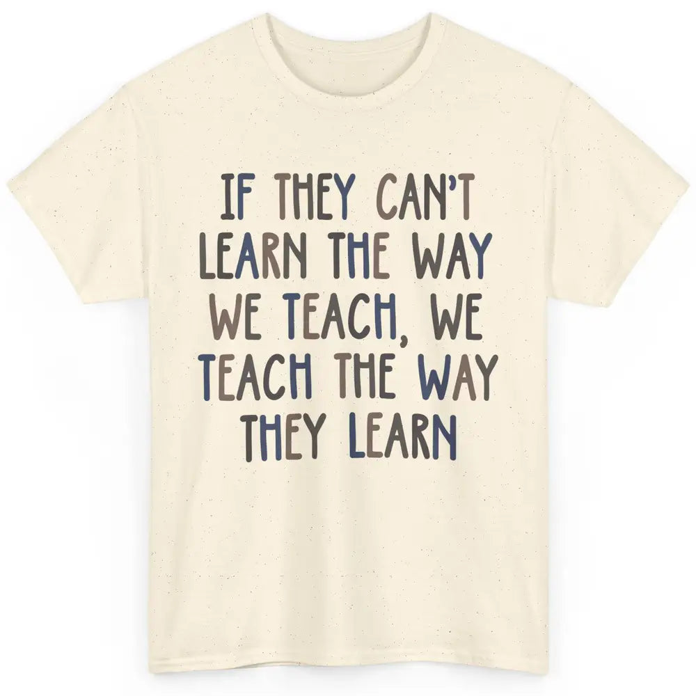 Applied Behavior Analysis We Teach The Way They Learn ABA Classic Unisex T-Shirt