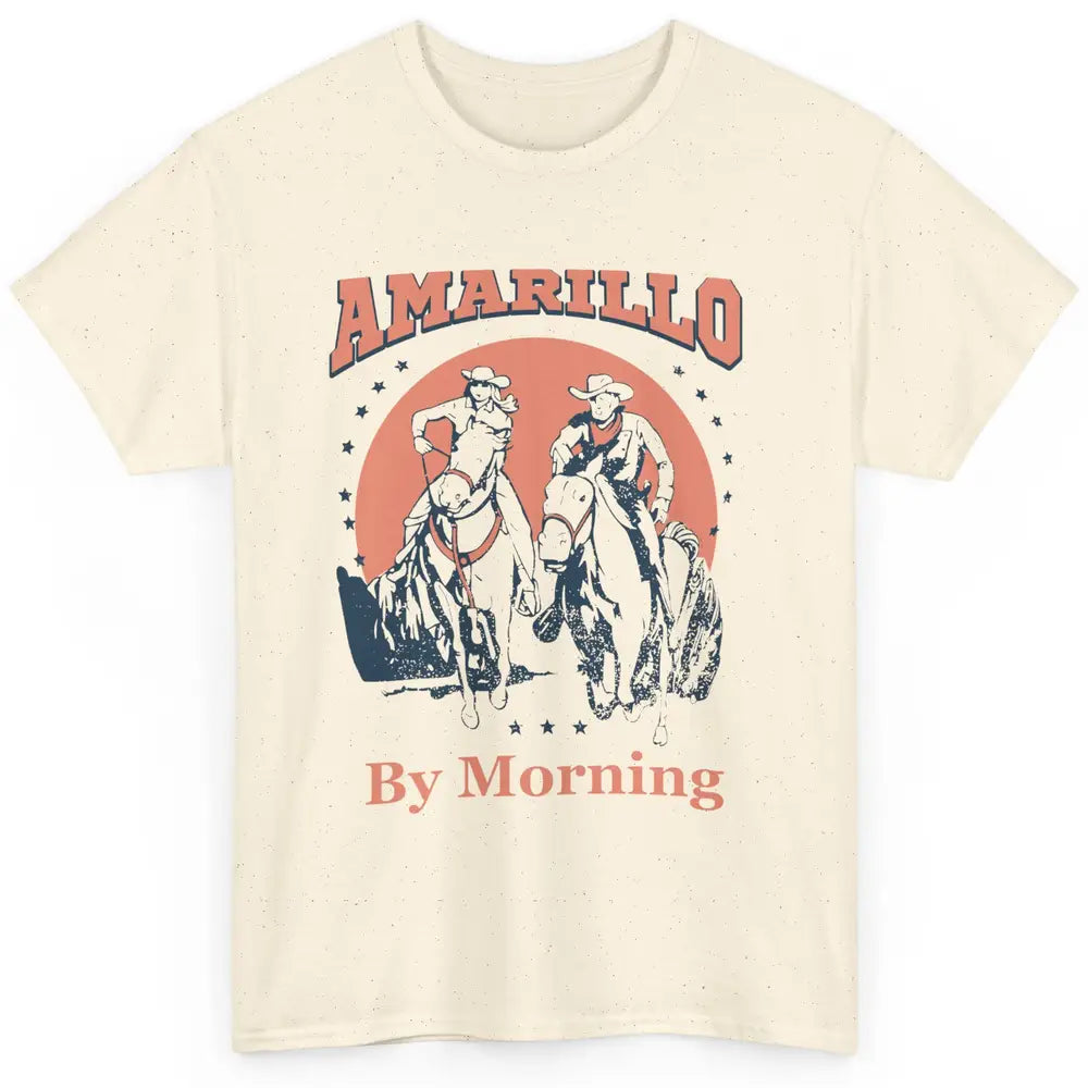 Cowgirl Cowboy Horsing Amarillo By Morning Western Country Classic Unisex T-Shirt