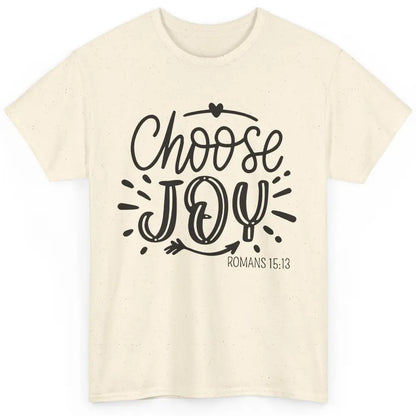 Christian Faith Choose Joy Romans Bible Verse Religious Classic Unisex T-Shirt