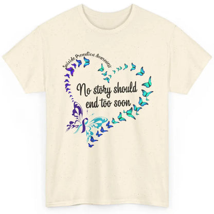 Suicide Prevention Butterflies No Story Should End Too Soon Classic Unisex T-Shirt