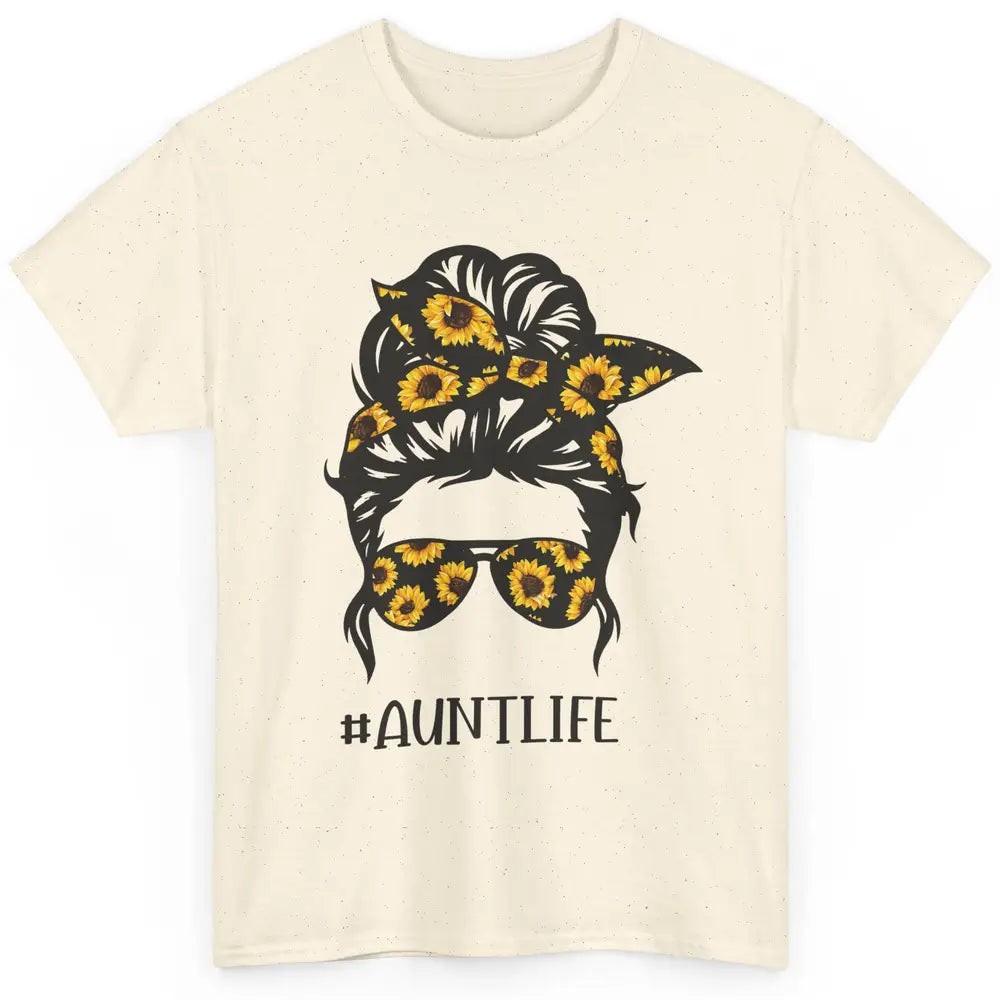 Aunt Life Messy Bun Hair Sunflower Sunglasses Bandana Auntie Classic Unisex T-Shirt