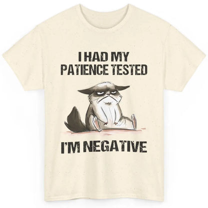 Funny Cat Had My Patience Tested I'm Negative Sarcastic Cat Classic Unisex T-Shirt