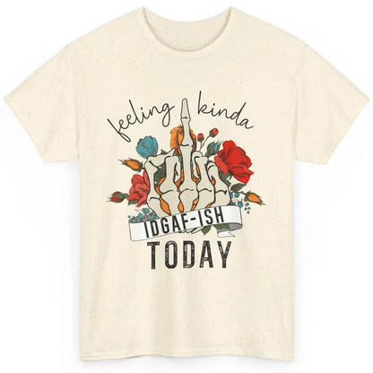 Floral Skeleton Feeling Kinda IDGAF-ish Today Sarcastic Classic Unisex T-Shirt