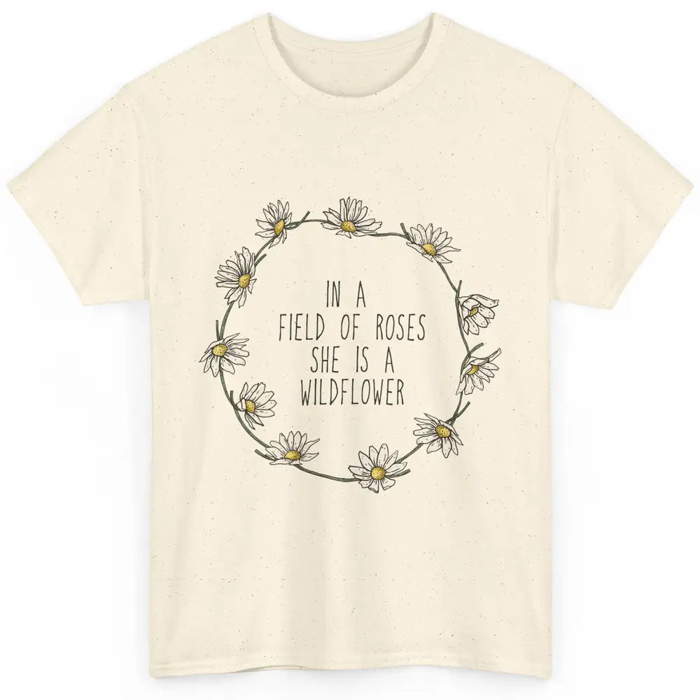 Cute In Field Of Roses She Is Wildflower Positive Mind Daisy Classic Unisex T-Shirt