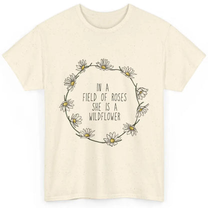 Cute In Field Of Roses She Is Wildflower Positive Mind Daisy Classic Unisex T-Shirt