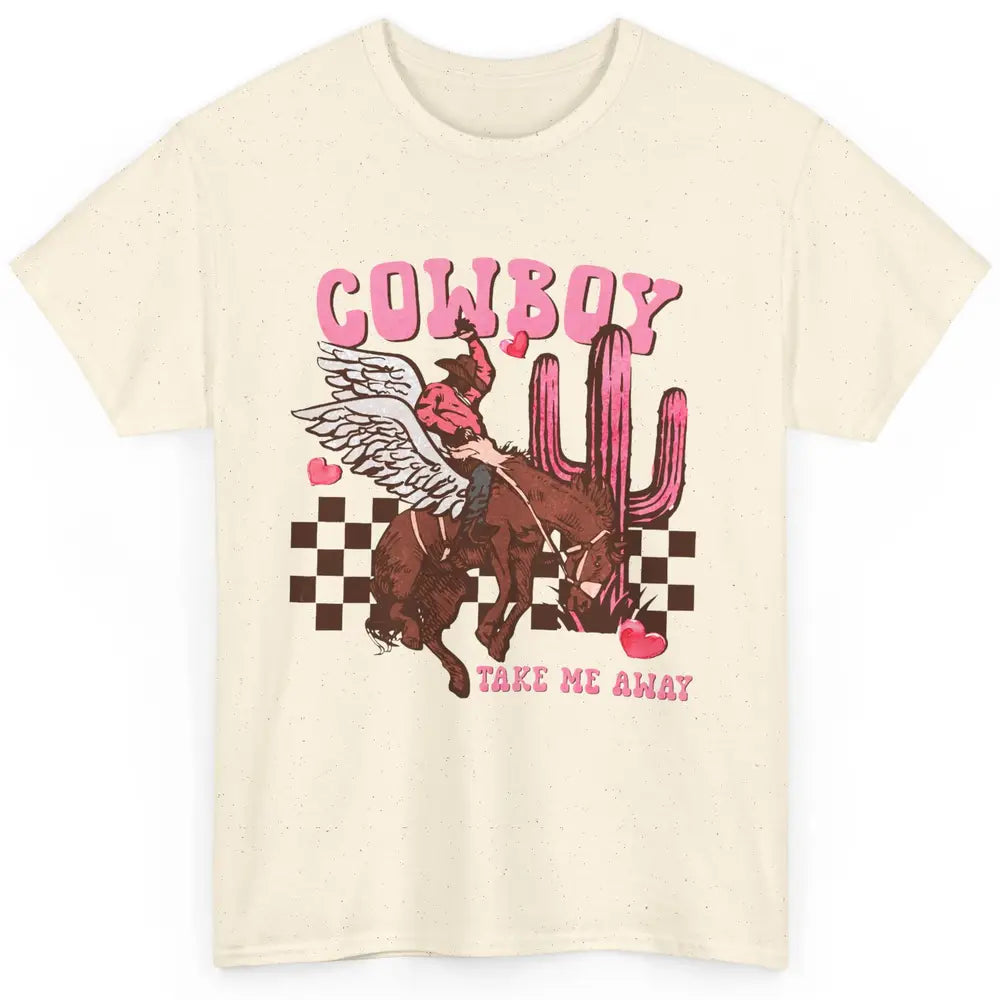 Take Me Away Valentine Cowboy Rodeo Horse Riding Western Classic Unisex T-Shirt