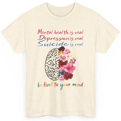 Be Kind To Your Mind Floral Brain Mental Health Awareness Classic Unisex T-Shirt