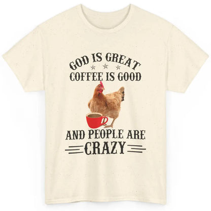 Funny Chicken Hen God Is Great Coffee Jesus Christian Faith Classic Unisex T-Shirt