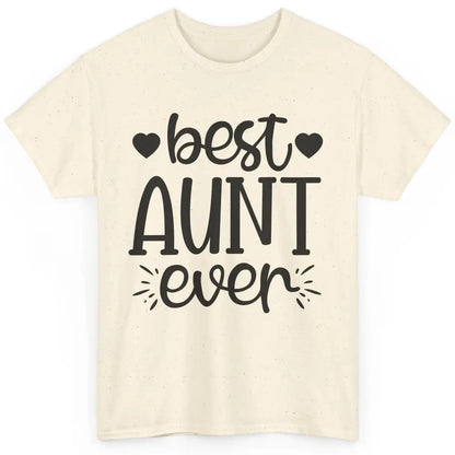 Funny Best Aunt Ever Auntie Life Niece Nephew Gift For Aunt Classic Unisex T-Shirt