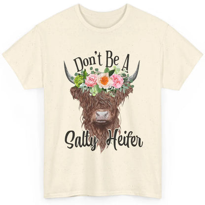 Floral Highland Cow Don't Be A Salty Heifer Western Country Classic Unisex T-Shirt