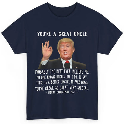 Funny Trump Speech Great Uncle Merry Christmas Uncle Gift Classic Unisex T-Shirt