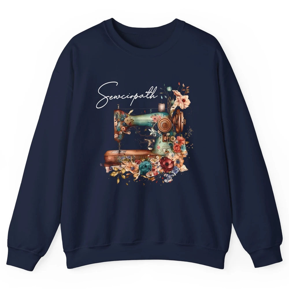 Vintage Sewing Machine Sewciopath Quilting Life Sewer Life Unisex Crewneck Sweatshirt