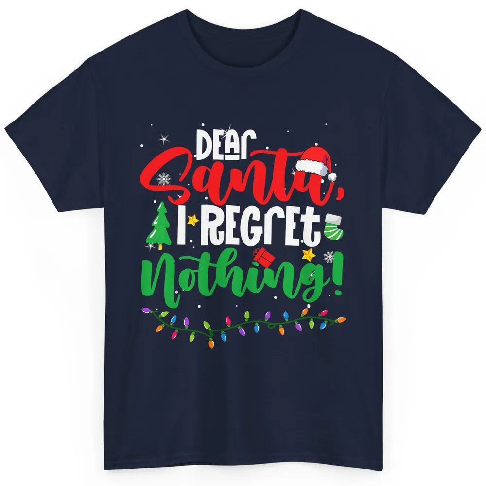 Merry Christmas Dear Santa I Regret Nothing Xmas Tree Hat Classic Unisex T-Shirt