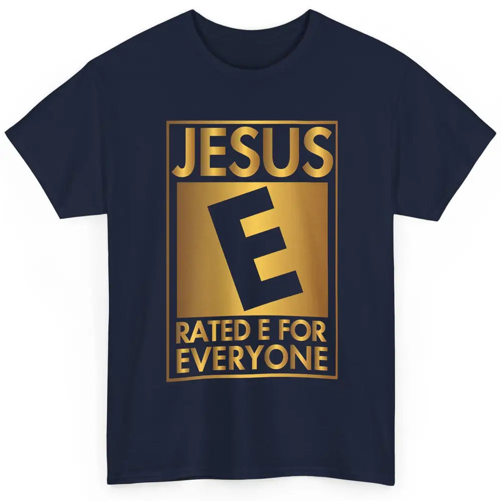 Christian Jesus Rated E For Everyone Religious Inspirational Classic Unisex T-Shirt