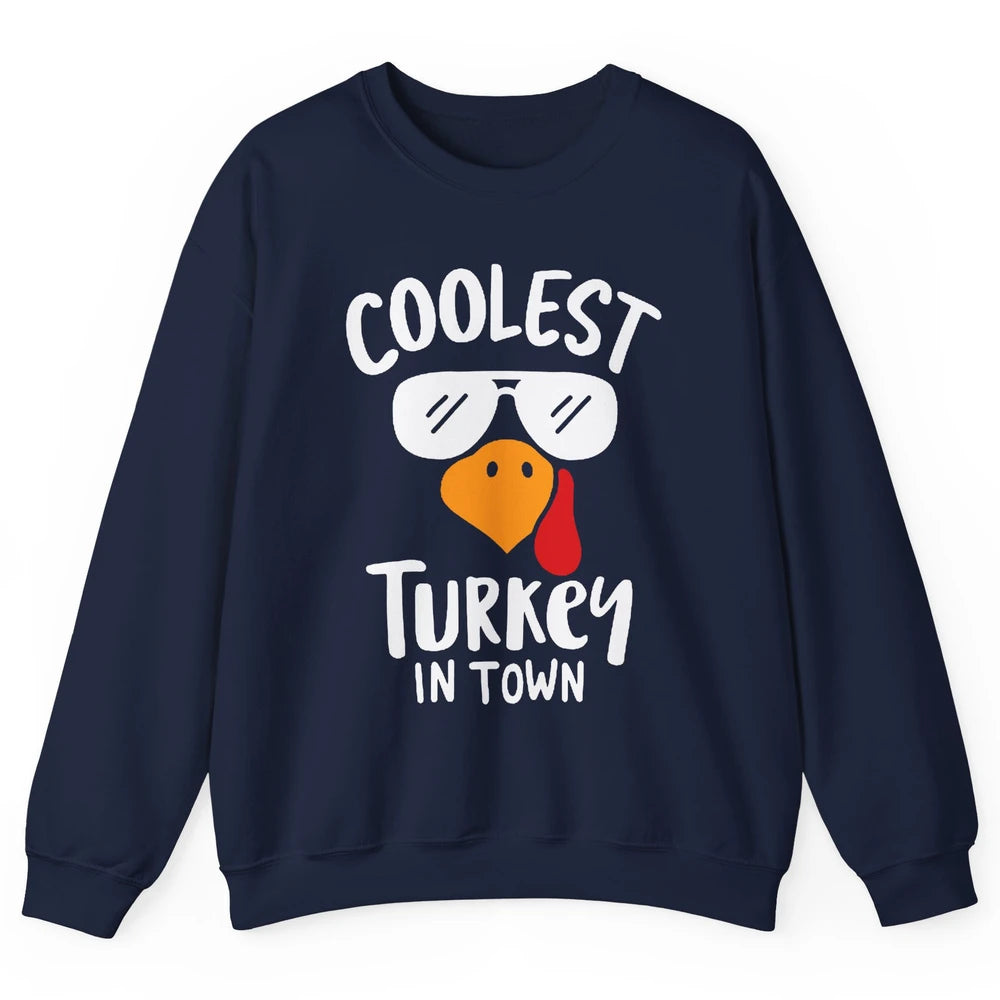 Coolest Turkey in Town Thanksgiving Dinner Funny Turkey Day Unisex Crewneck Sweatshirt