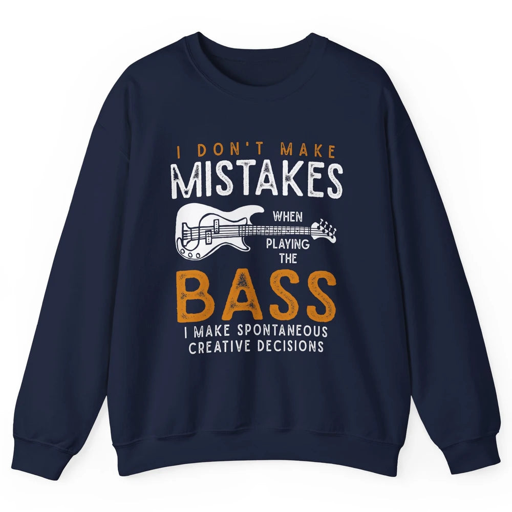 Bass Player Funny Dont Make Mistake Playing Bass Guitarist Unisex Crewneck Sweatshirt