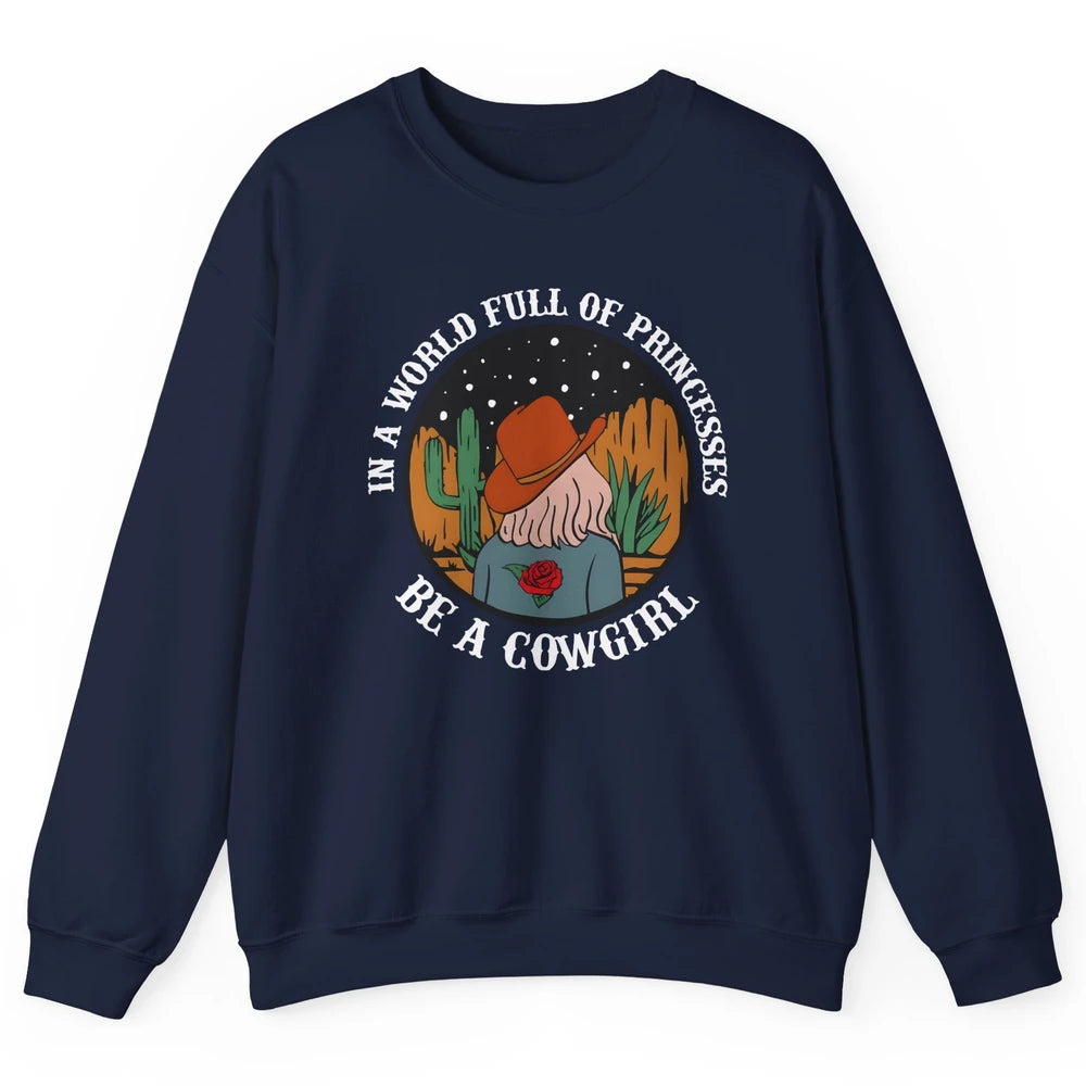 Be A Cowgirl Cowboy Western Country Rodeo Heifer Retro Unisex Crewneck Sweatshirt