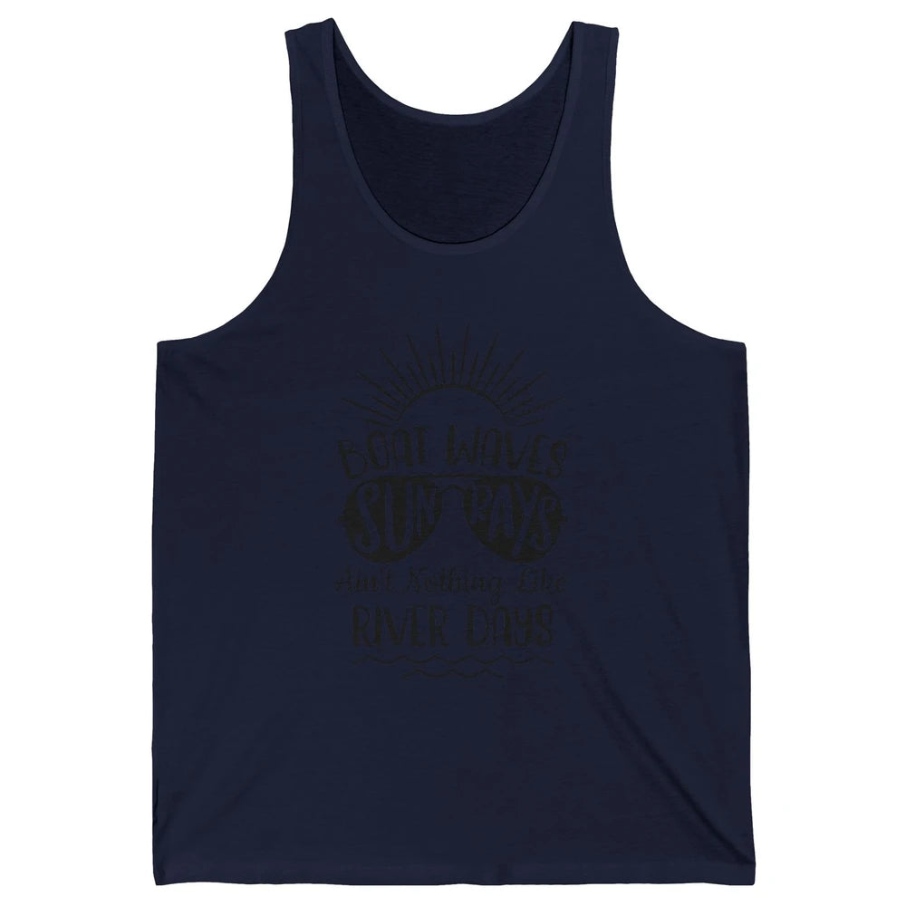 Boat Waves Sun Rays Ain't Nothing Like River Days Rive Life Unisex Jersey Tank