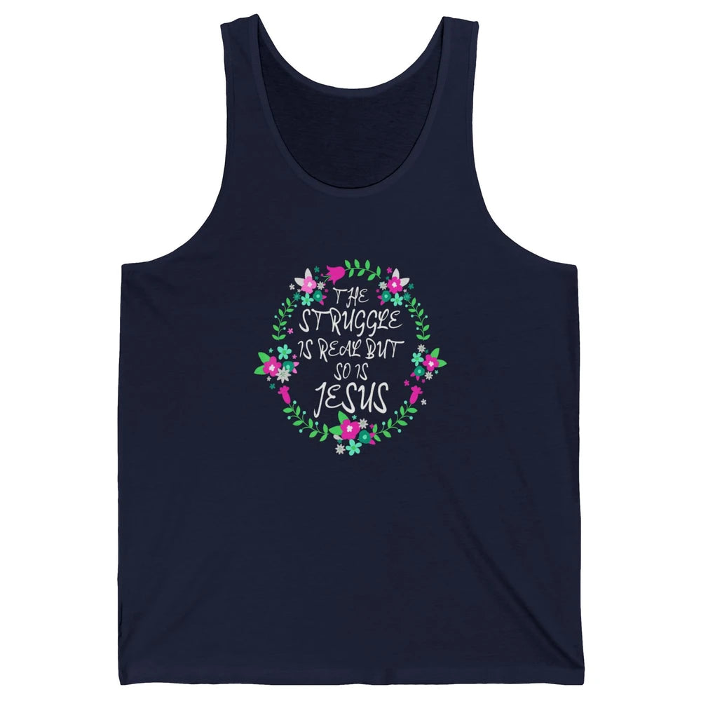 Struggle Is Real Jesus Christian Bible Verse Prove Floral Unisex Jersey Tank