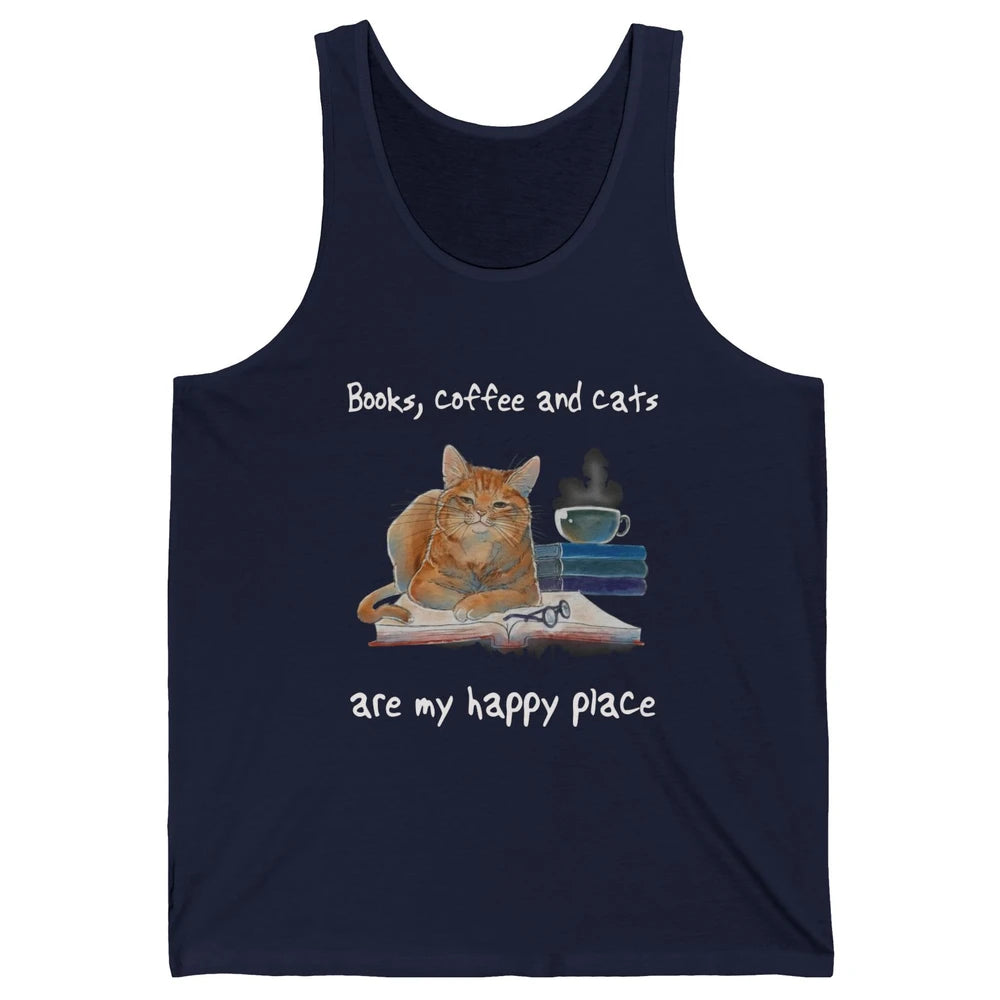 Books Coffee And Cats Are My Happy Place Cat Coffee Book Unisex Jersey Tank