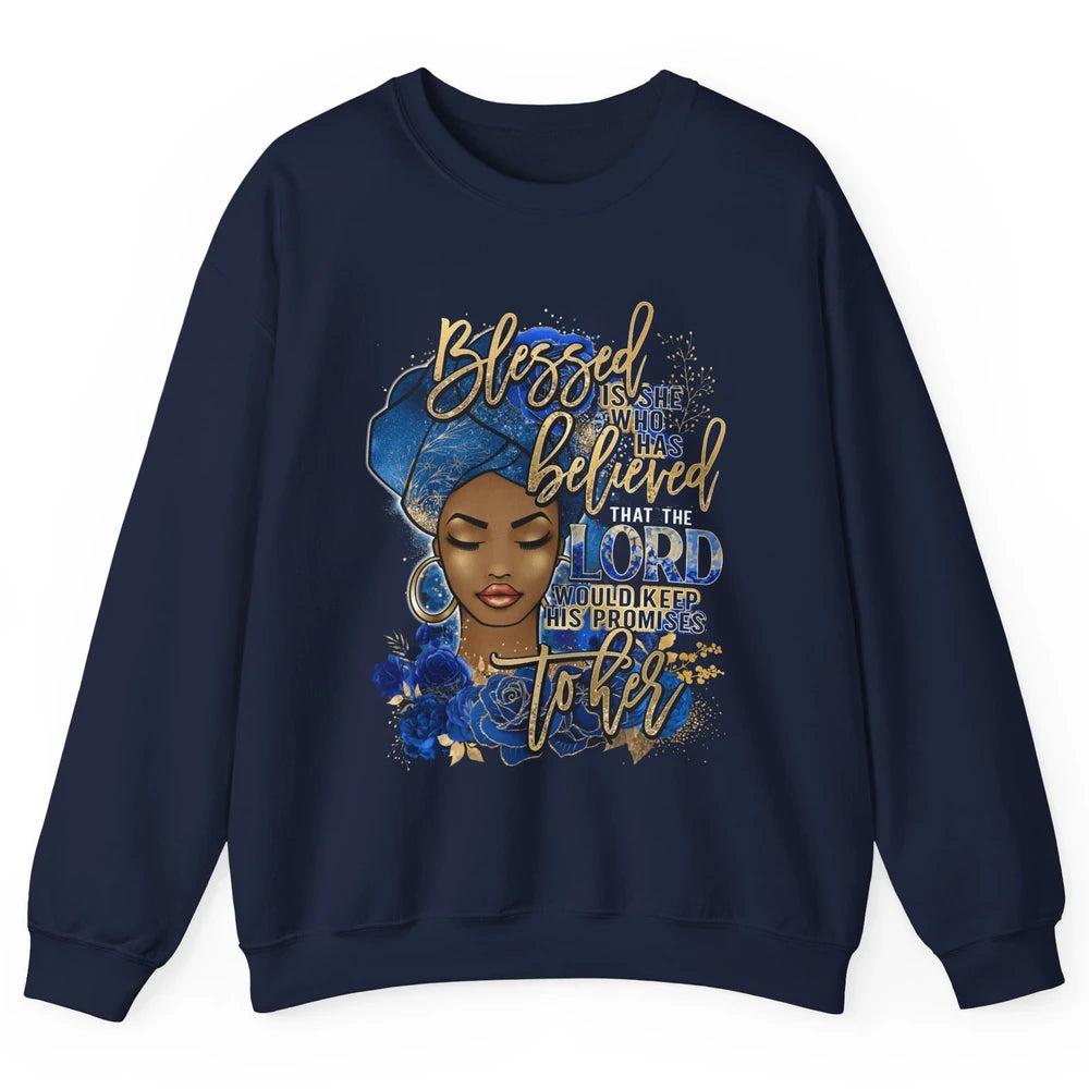 Black Woman Blessed Is She Who Believed God Christian Unisex Crewneck Sweatshirt