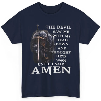 Devil Saw Me With Head Down Amen Knight Templar God Jesus Classic Unisex T-Shirt