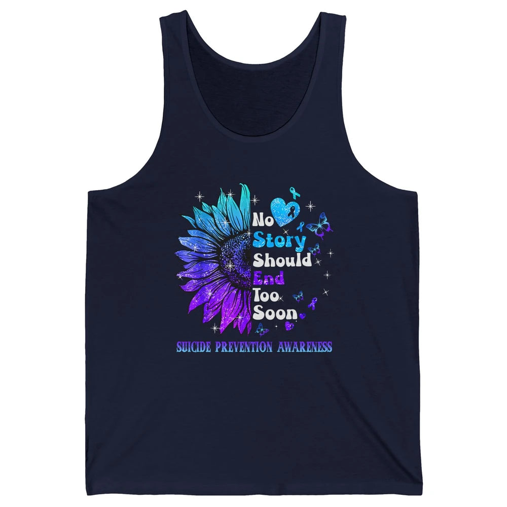 Suicide Prevention Sunflower No Story Should End Too Soon Unisex Jersey Tank