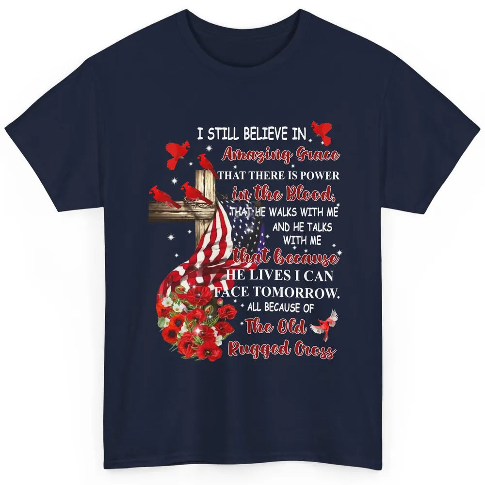 Cardinals US Flag I Still Believe In Amazing Grace Christian Classic Unisex T-Shirt