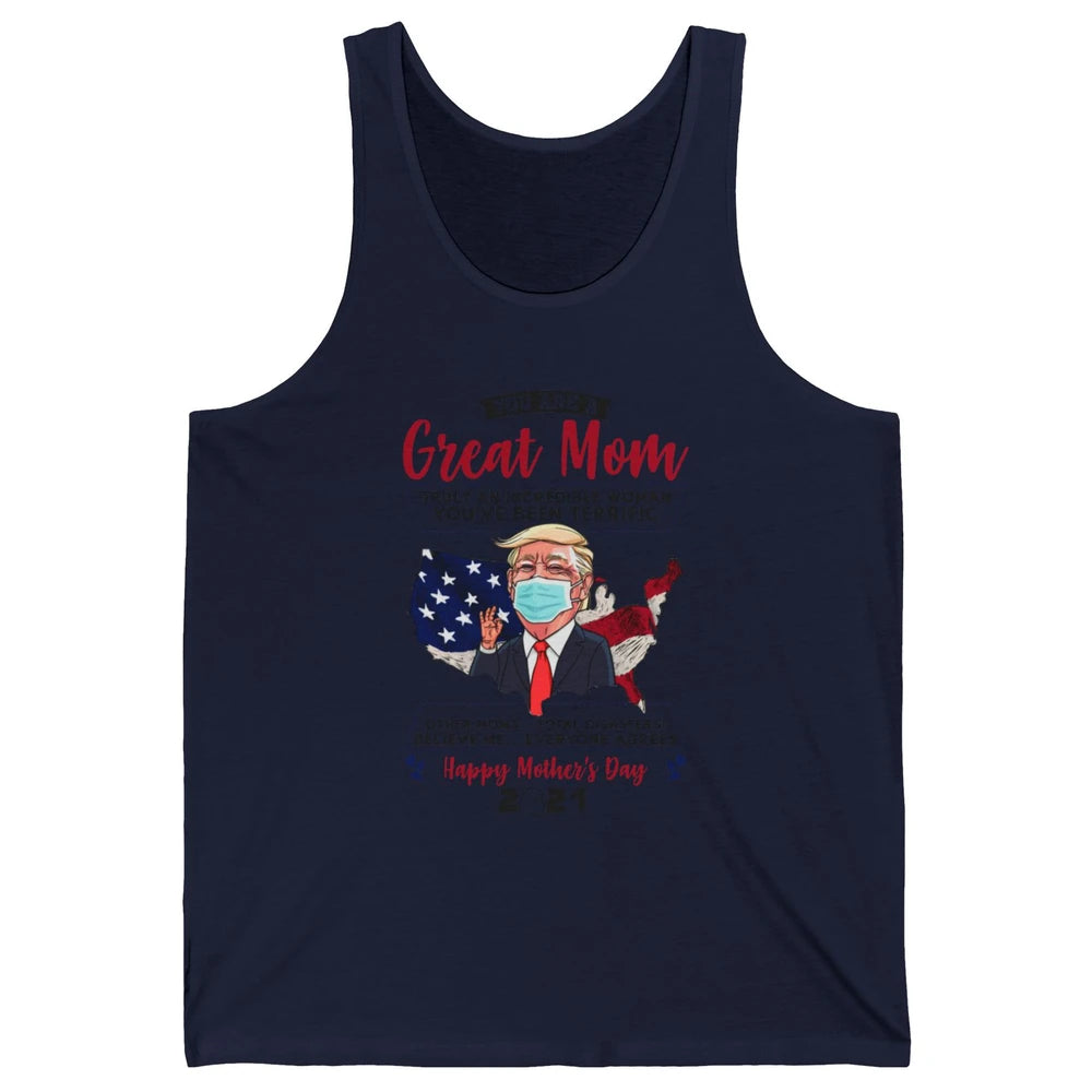 Trump Wearing Mask Mothers Day Gift You Are A Great Mom Unisex Jersey Tank