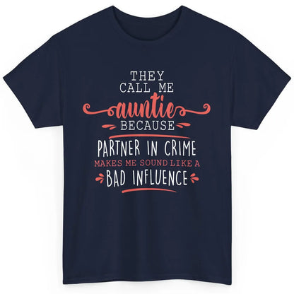 Funny Auntie They Call Me Auntie Because Partner In Crime Classic Unisex T-Shirt