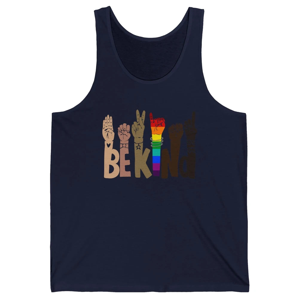 Be Kind Sign Language Rainbow Anti Racism Be Kind LGBT Pride Unisex Jersey Tank