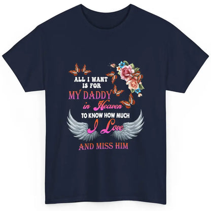 All I Want For Daddy Love Dad In Heaven Angel Wings Guardian Classic Unisex T-Shirt