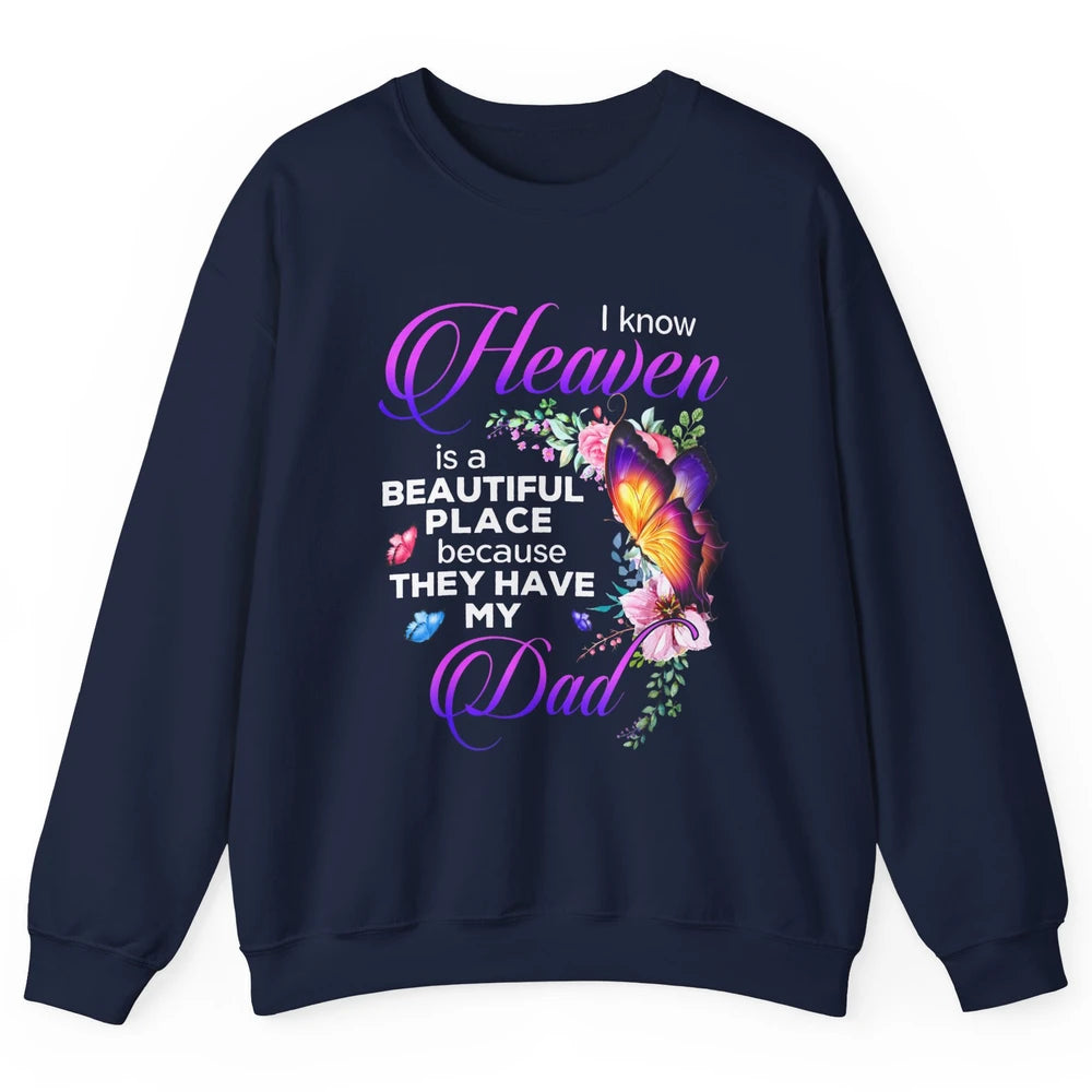 Butterfly Heaven Is Beautiful As They Have My Dad Angel Dad Unisex Crewneck Sweatshirt