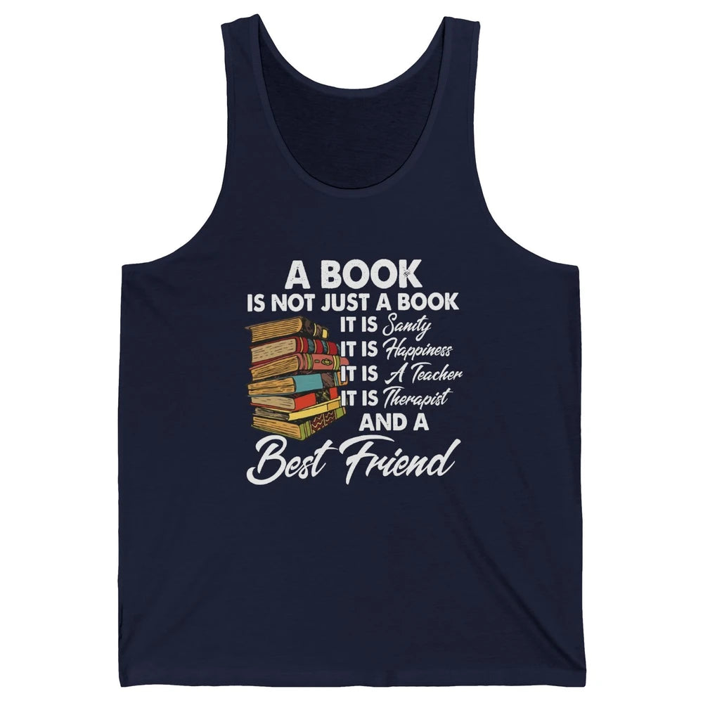 Book Is A Best Friend Sanity Happiness Teacher Reading Lover Unisex Jersey Tank