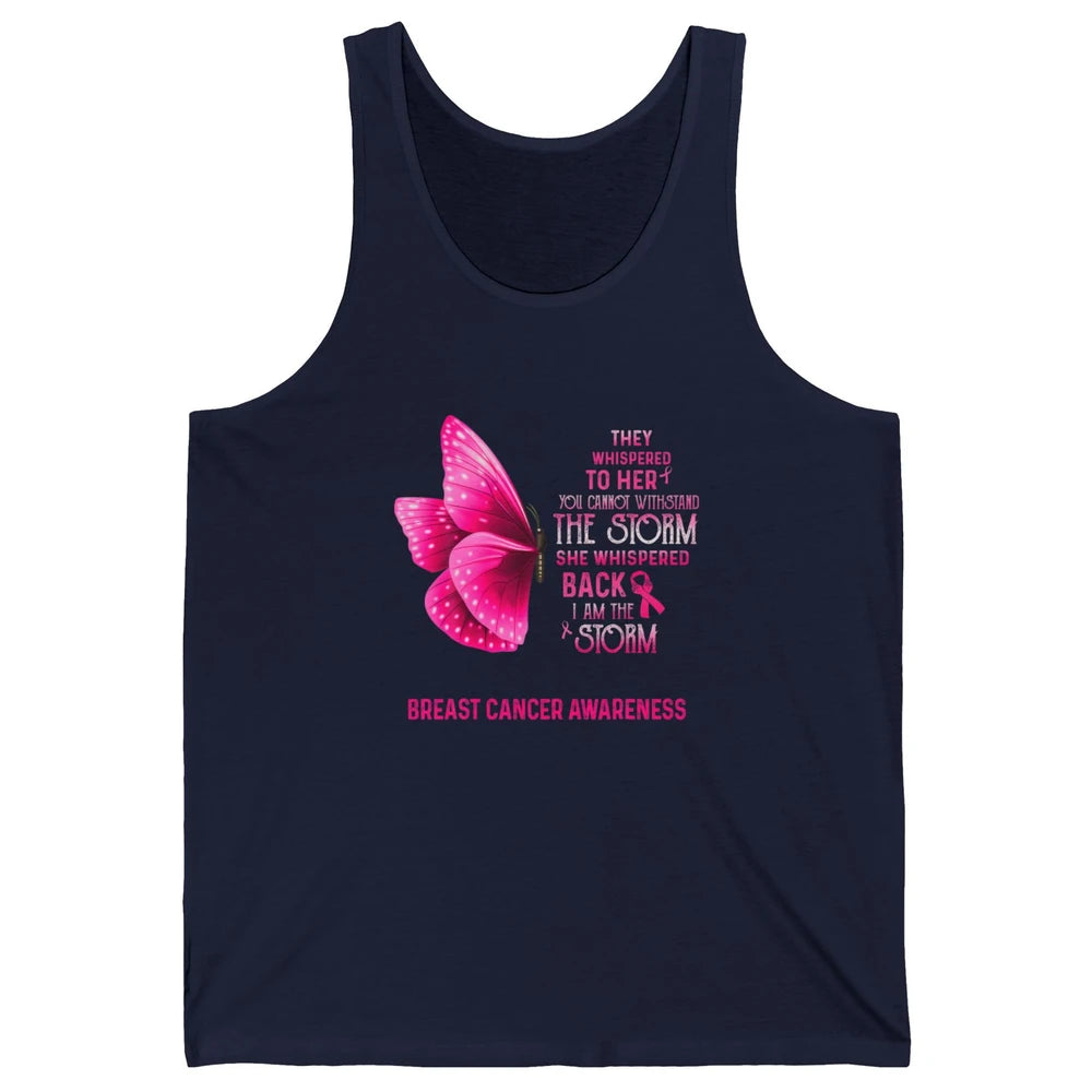 Breast Cancer I Am The Storm Pink Ribbon Warrior Butterfly Unisex Jersey Tank