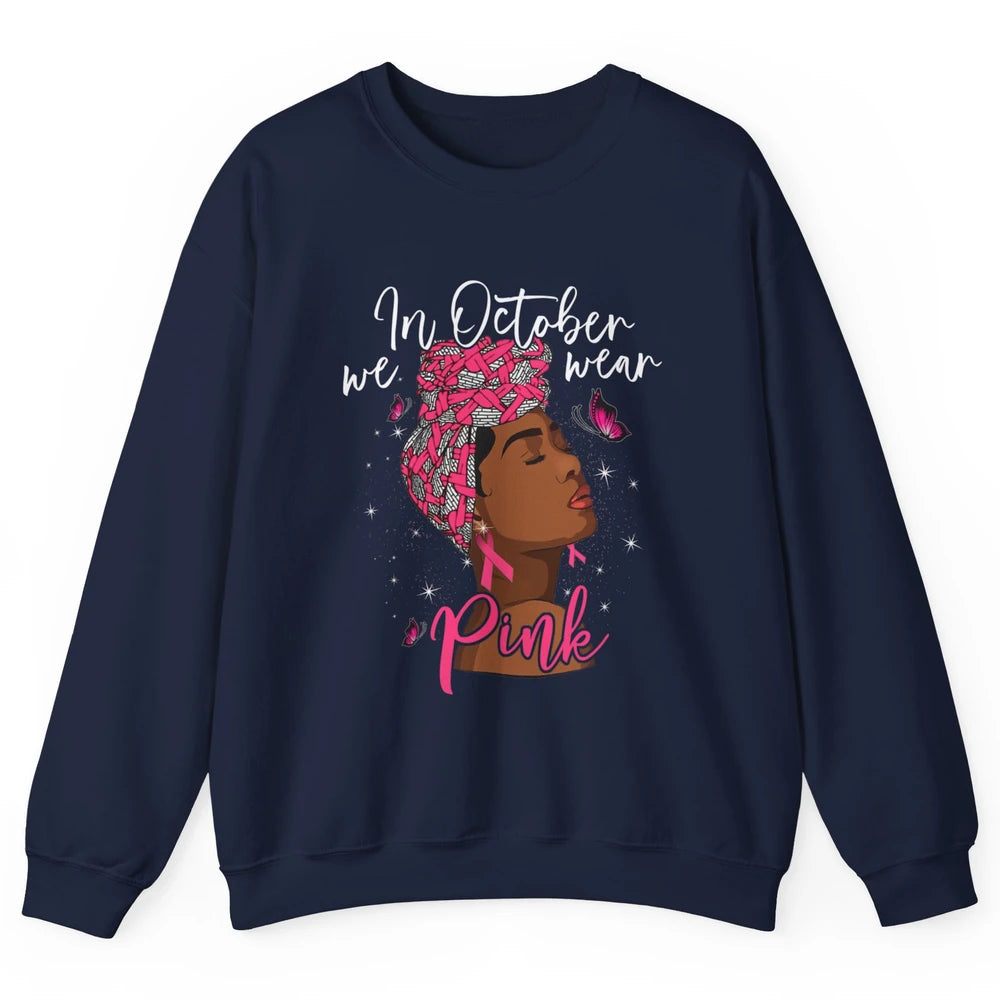 Afro Melanin Lady October Wear Pink Breast Cancer Awareness Unisex Crewneck Sweatshirt