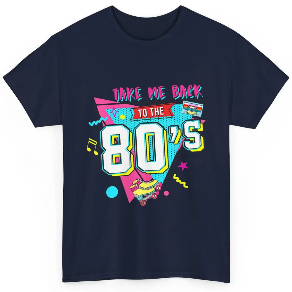 Take Me Back To The 80s Vintage 1980s Born Birthday Party Classic Unisex T-Shirt