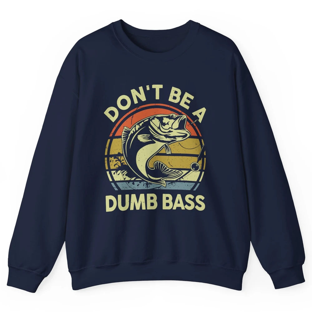 Vintage Bass Fishing Don't Be A Dumb Bass Fisherman Reel Men Unisex Crewneck Sweatshirt