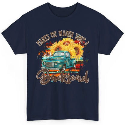 Retro Sunflower Truck Makes Me Wanna Take a Backroad Western Classic Unisex T-Shirt